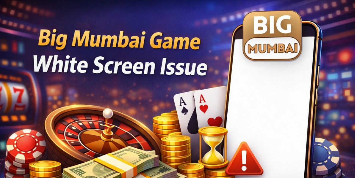 Big Mumbai Game White Screen Issue